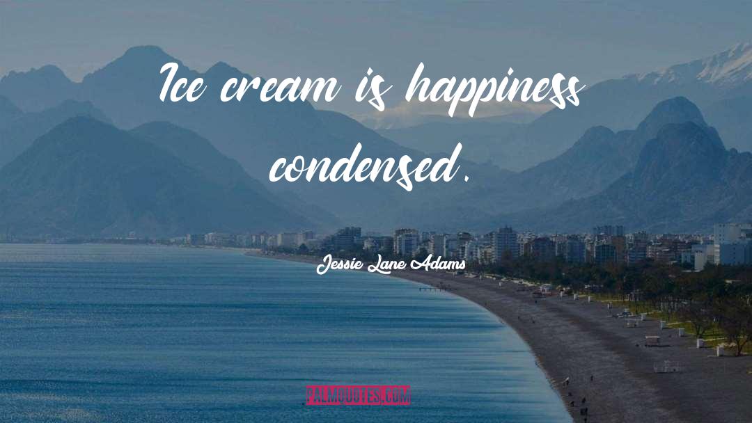 Chocolate Ice Cream quotes by Jessie Lane Adams