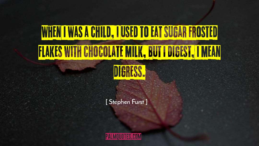 Chocolate Milk quotes by Stephen Furst