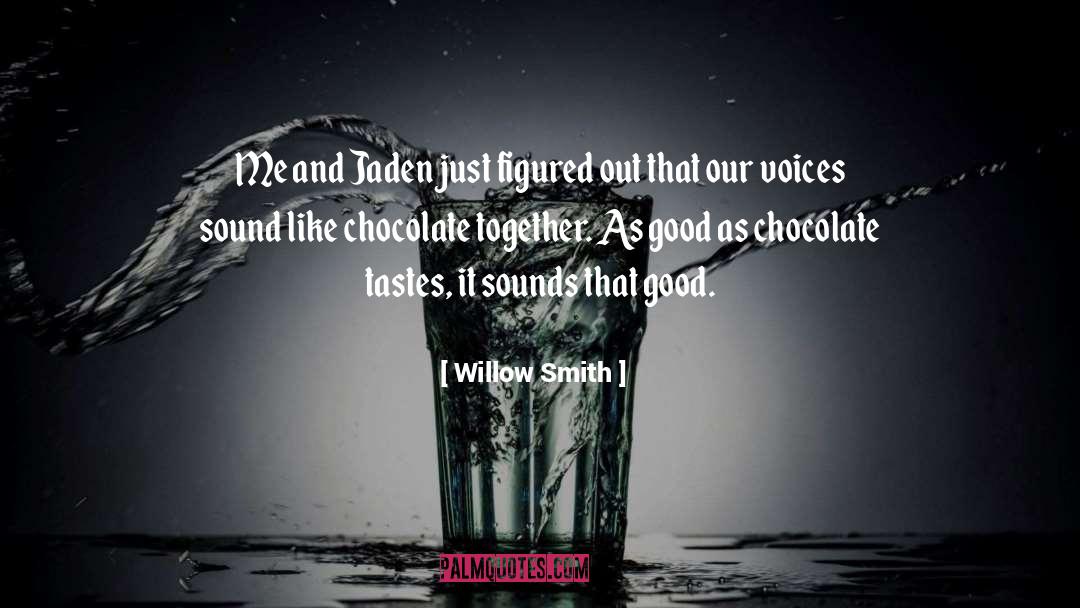 Chocolate Pinterest quotes by Willow Smith