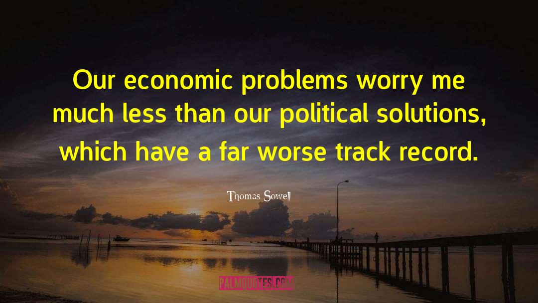 Chocolate Problems Worry Humor quotes by Thomas Sowell