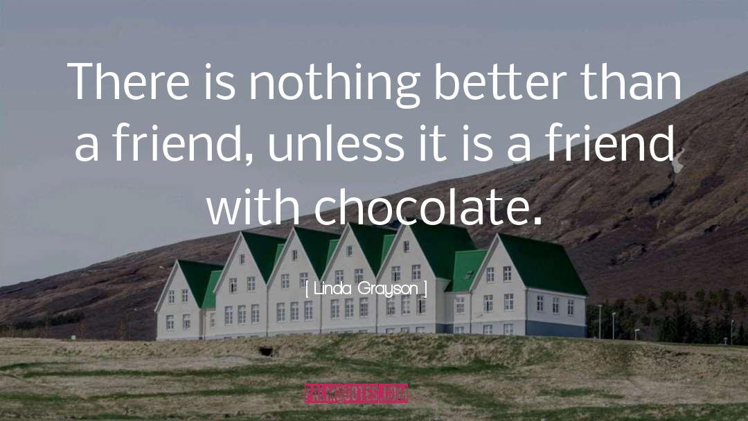 Chocolate Pudding quotes by Linda Grayson