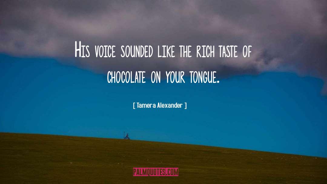 Chocolate quotes by Tamera Alexander