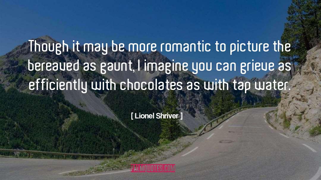 Chocolate quotes by Lionel Shriver