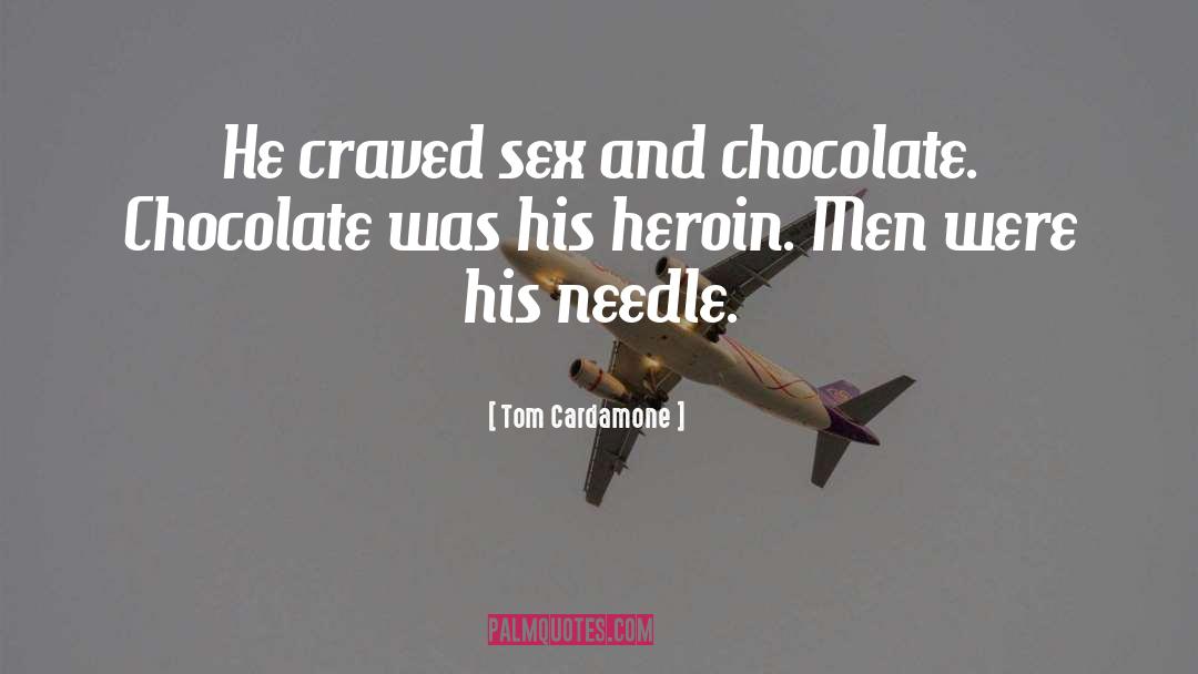 Chocolate quotes by Tom Cardamone