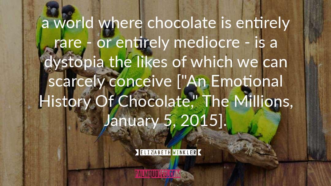 Chocolate Wafer quotes by Elizabeth Winkler
