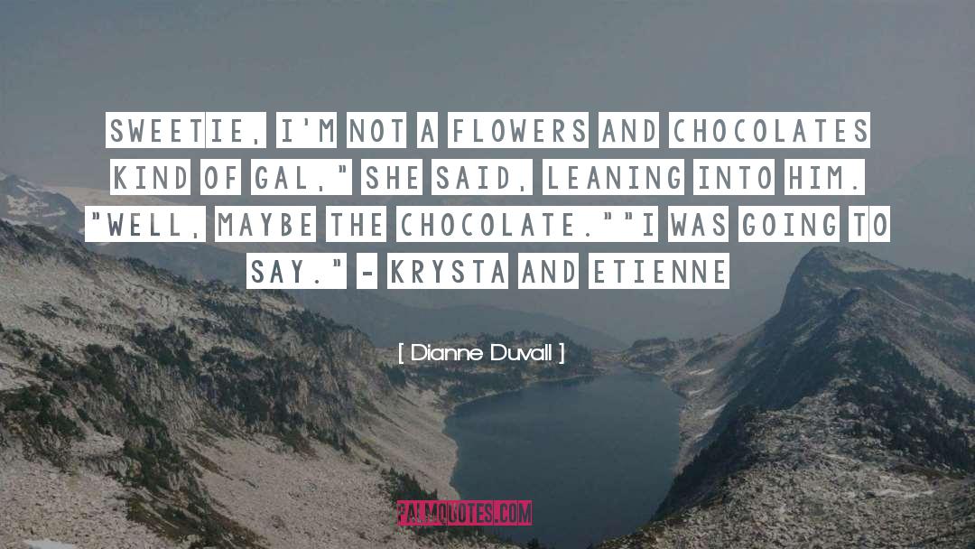 Chocolates quotes by Dianne Duvall