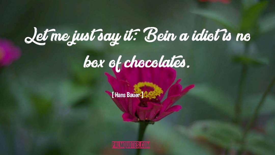 Chocolates quotes by Hans Bauer