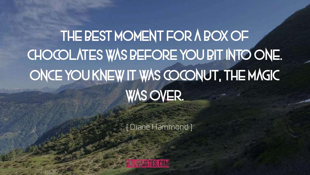 Chocolates quotes by Diane Hammond