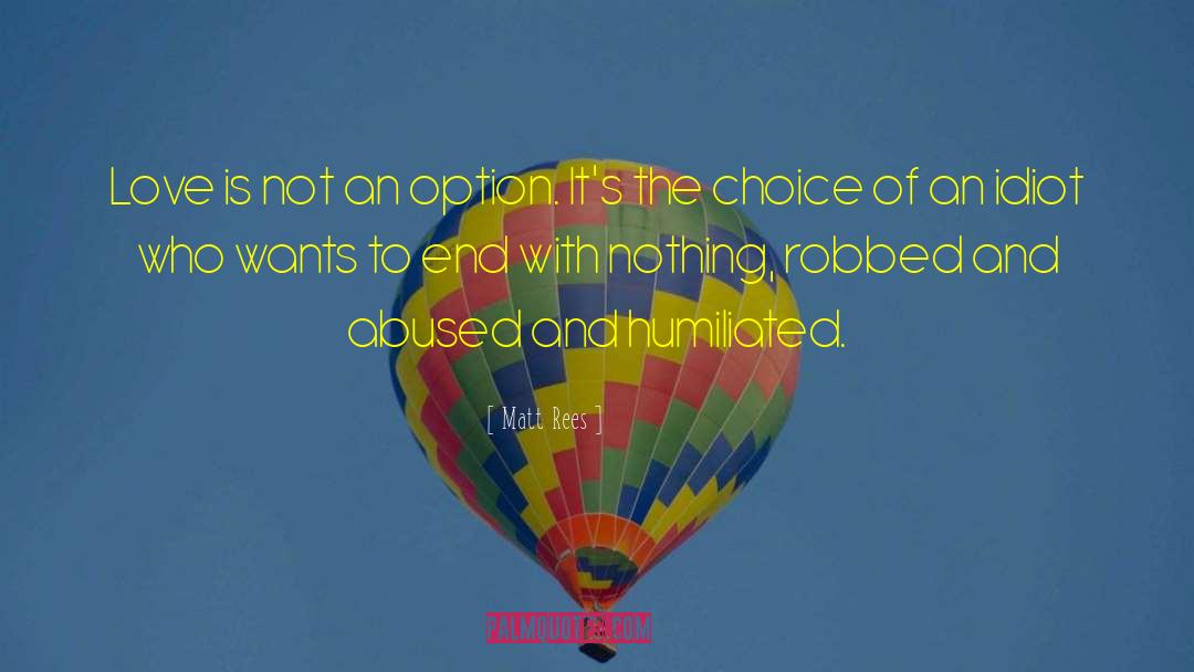 Choice And Attitude quotes by Matt Rees