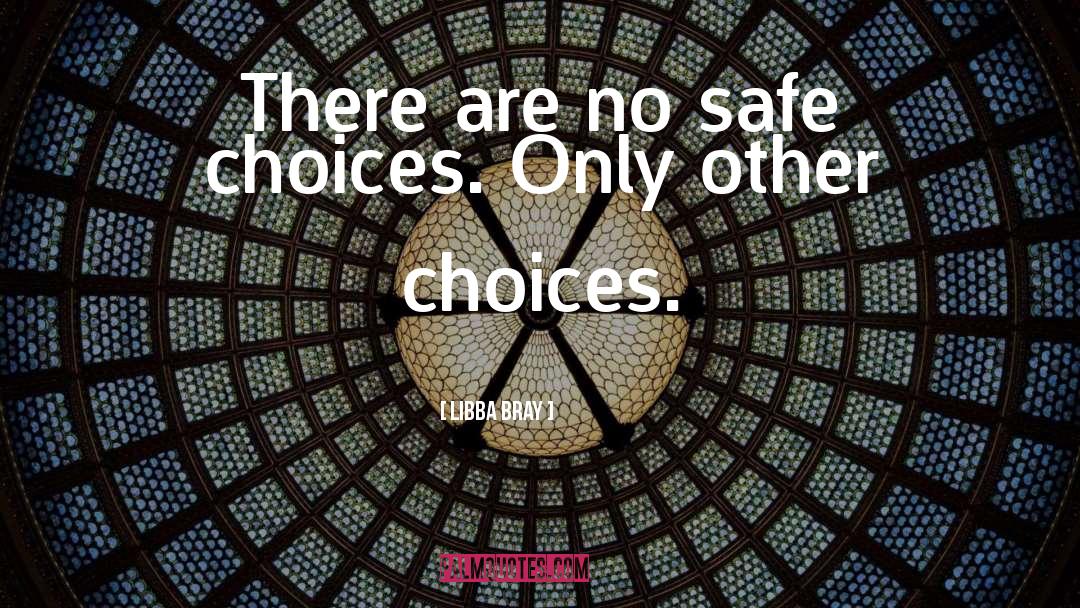 Choice Choices quotes by Libba Bray