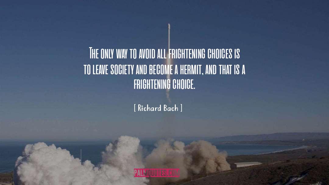 Choice Choices quotes by Richard Bach