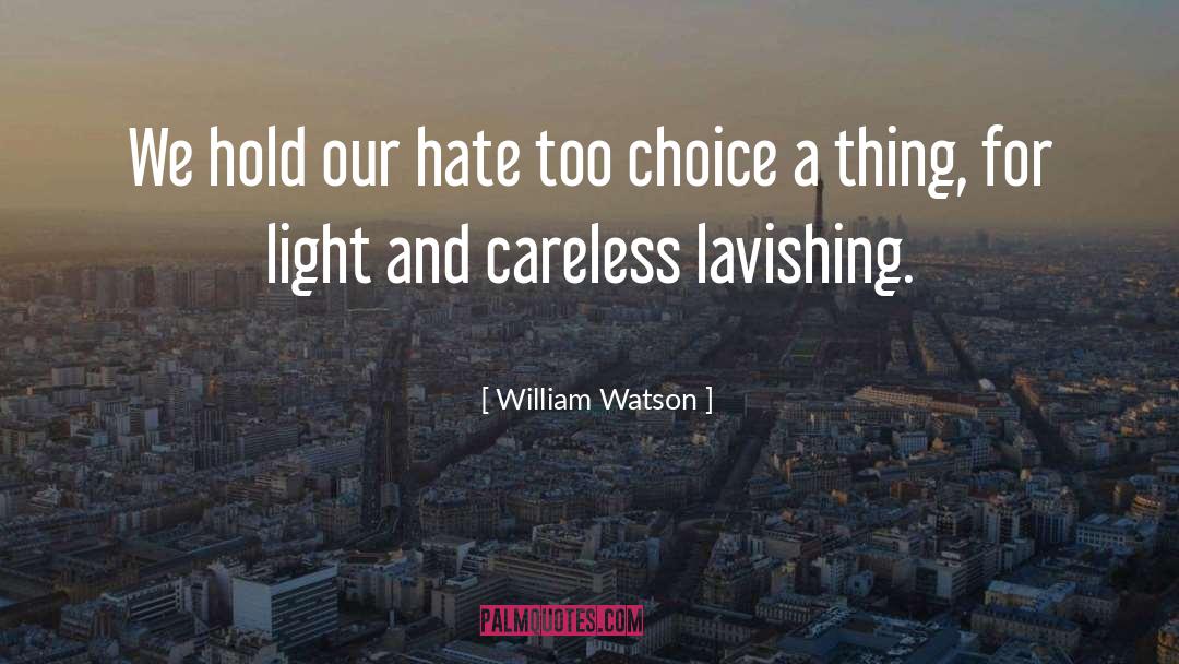 Choice Choices quotes by William Watson
