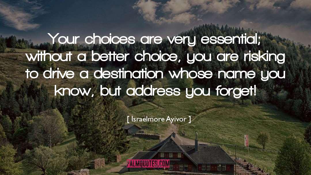 Choice Choices quotes by Israelmore Ayivor