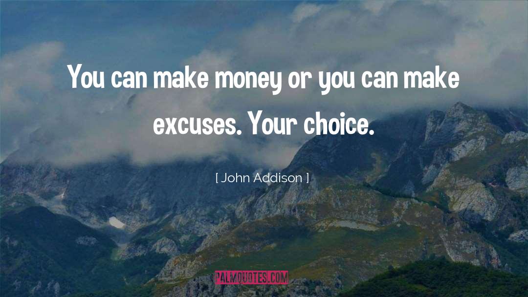 Choice Choices quotes by John Addison