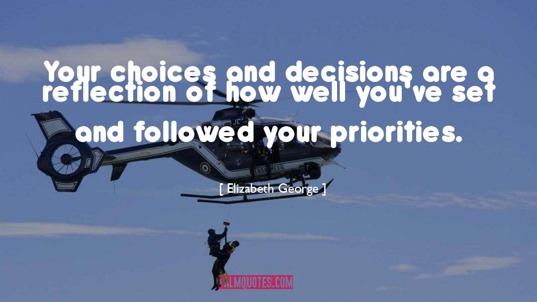 Choice Choices quotes by Elizabeth George