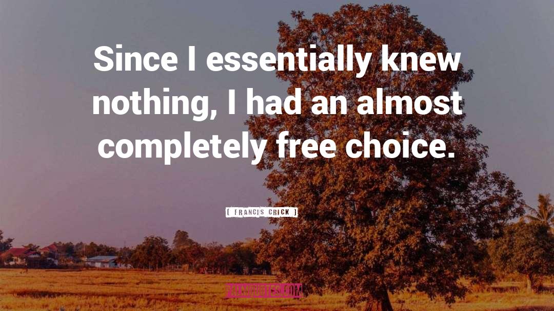 Choice Choices quotes by Francis Crick