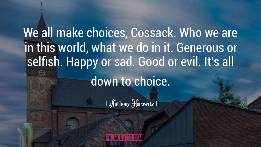 Choice Choices quotes by Anthony Horowitz