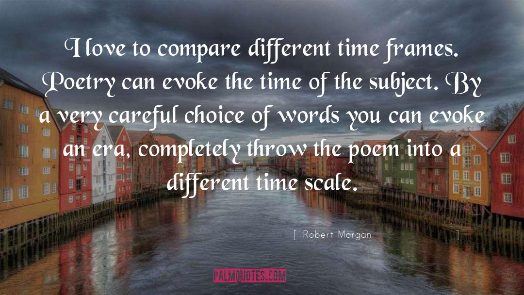 Choice Of Words quotes by Robert Morgan