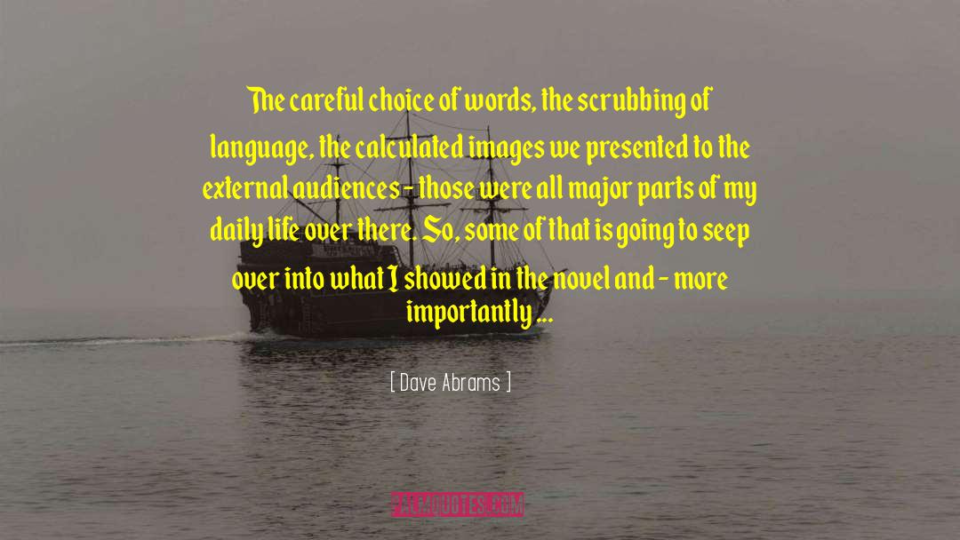 Choice Of Words quotes by Dave Abrams