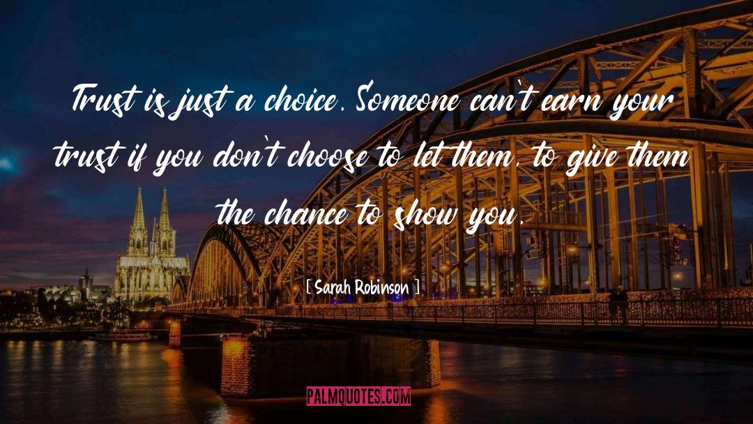 Choice quotes by Sarah Robinson