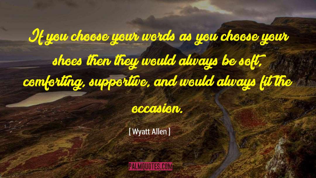 Choice Words quotes by Wyatt Allen