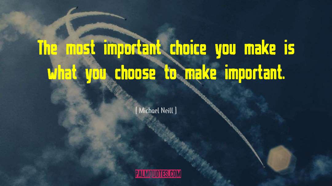 Choice You Make quotes by Michael Neill