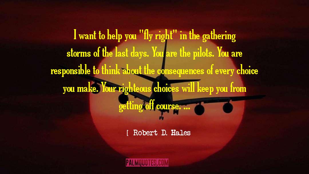 Choice You Make quotes by Robert D. Hales