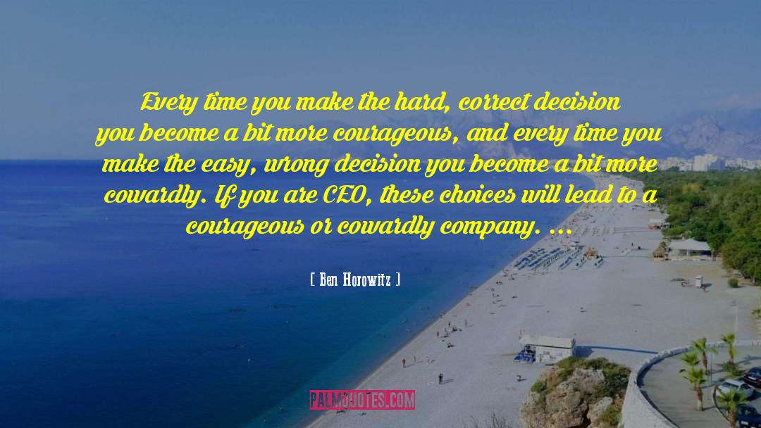 Choices And Actions quotes by Ben Horowitz