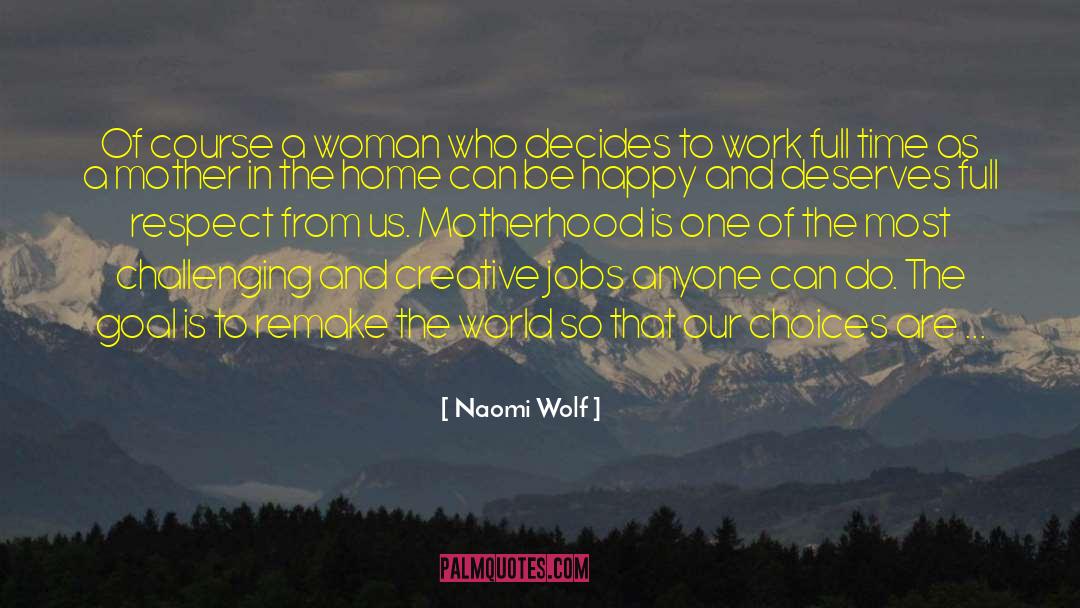 Choices And Actions quotes by Naomi Wolf