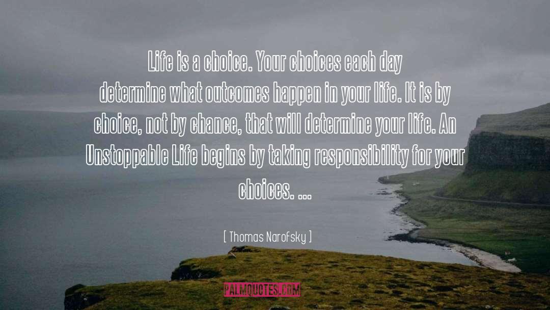 Choices And Consequences quotes by Thomas Narofsky