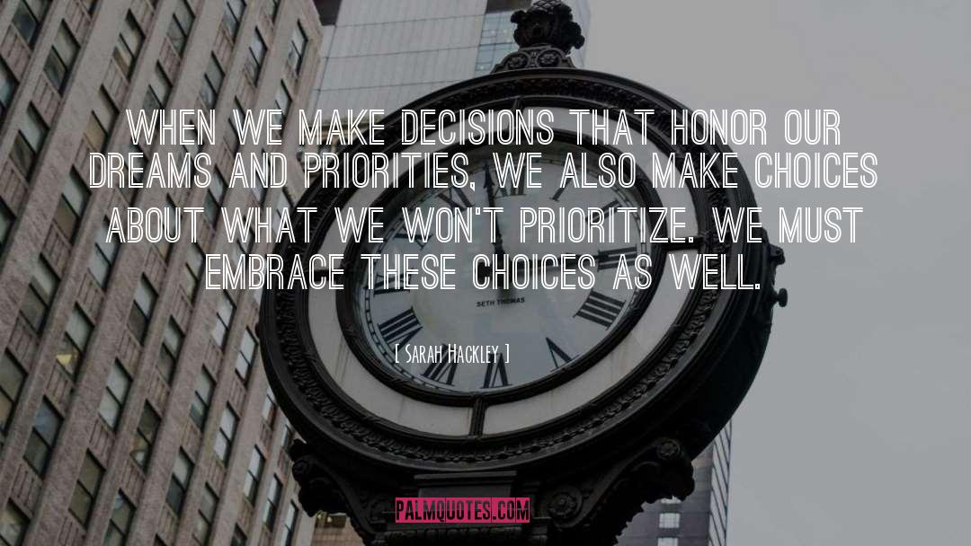 Choices And Consequences quotes by Sarah Hackley