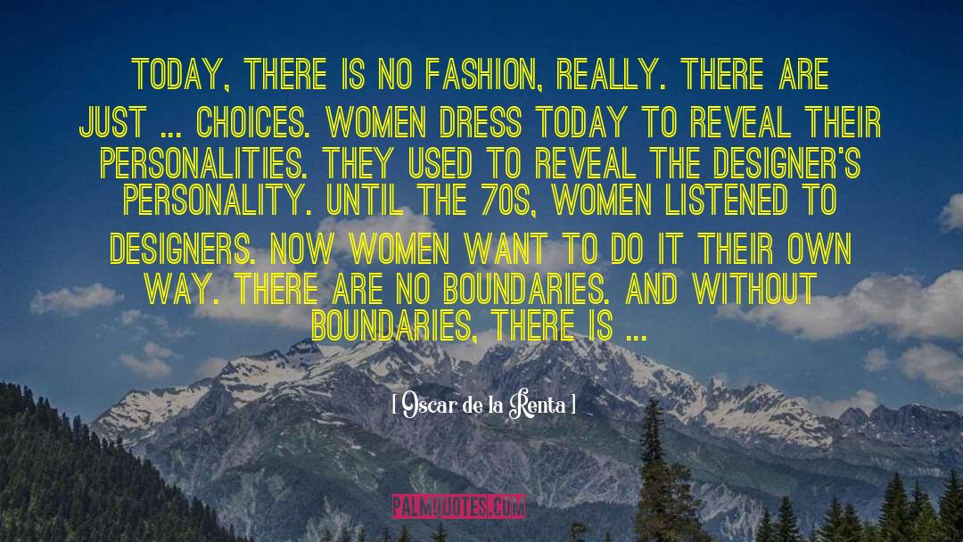 Choices And Decisions quotes by Oscar De La Renta