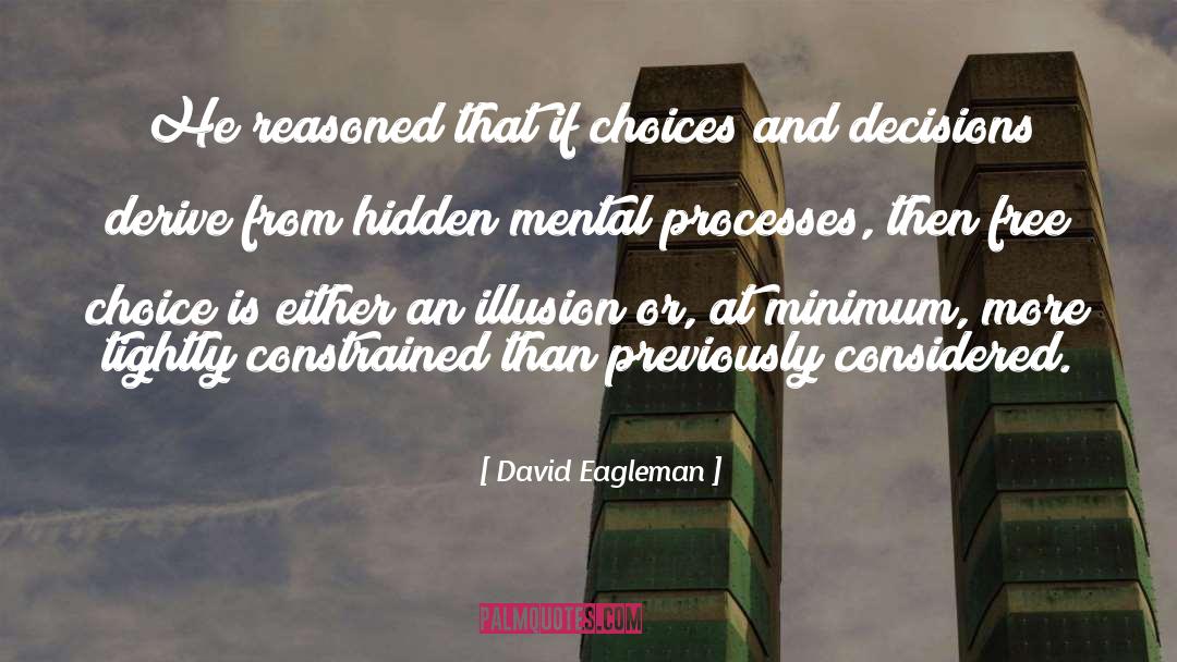 Choices And Decisions quotes by David Eagleman