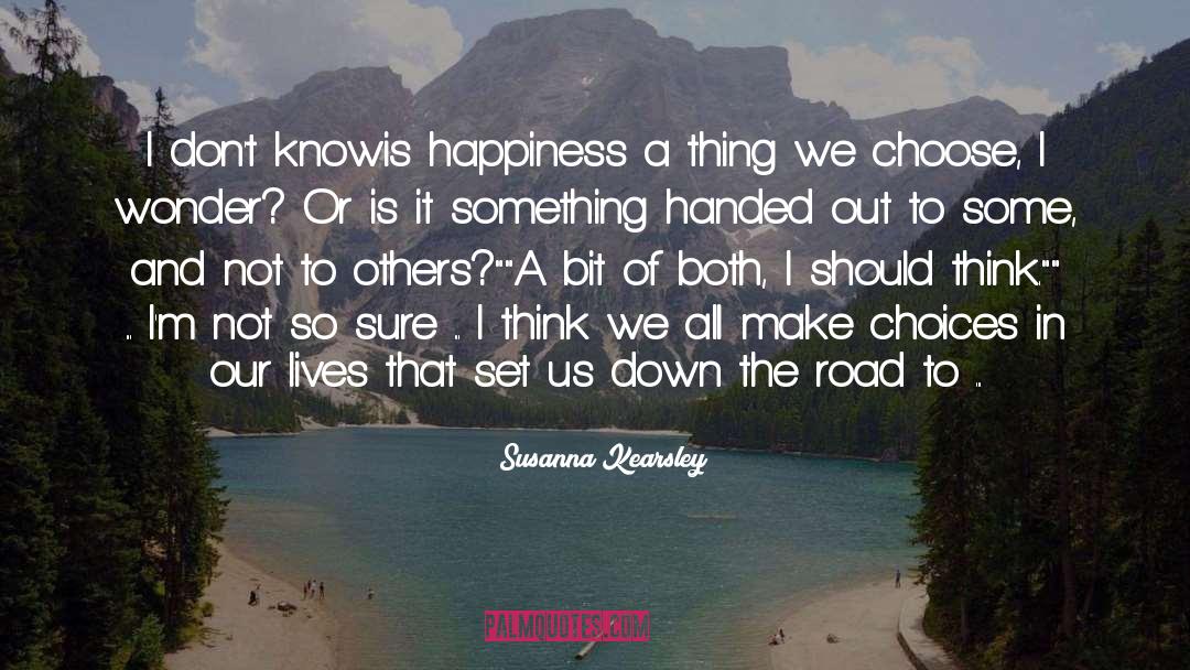 Choices And Decisions quotes by Susanna Kearsley