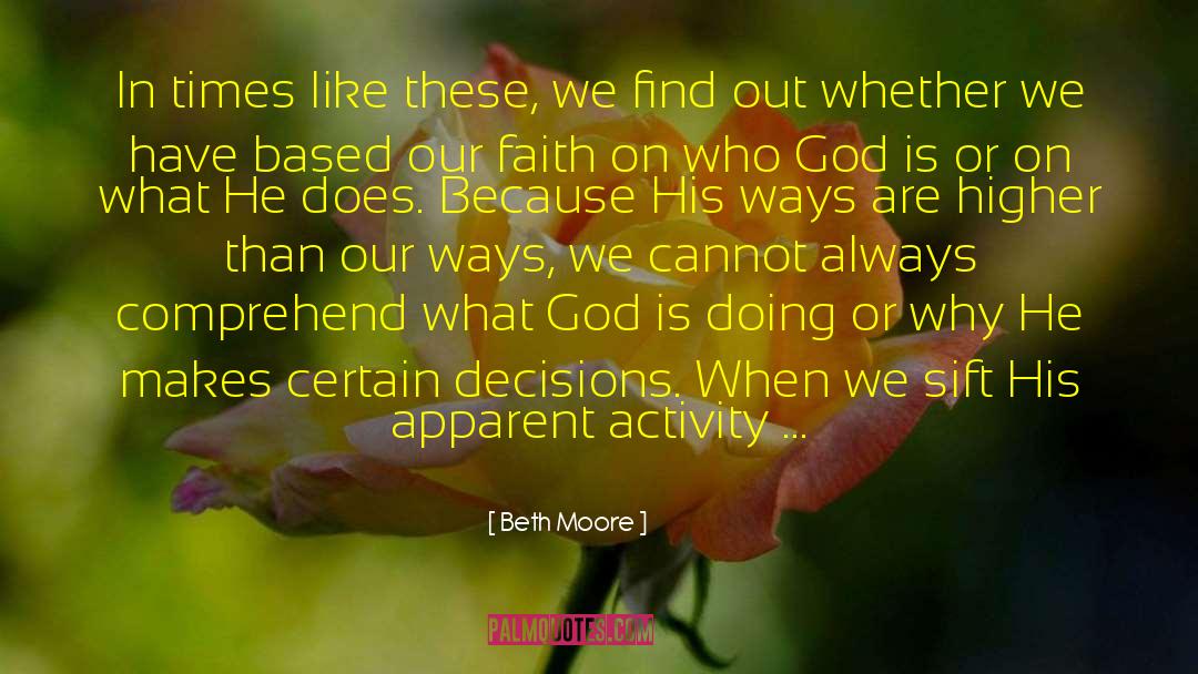 Choices Based On Faith quotes by Beth Moore