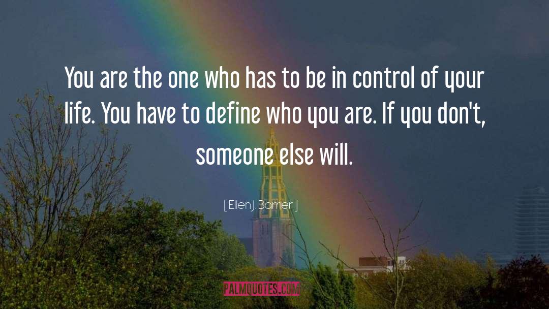 Choices Define Who You Are quotes by Ellen J. Barrier