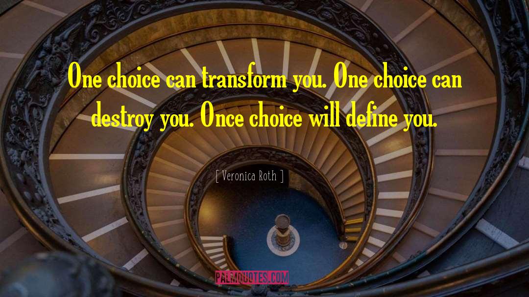 Choices Define You quotes by Veronica Roth