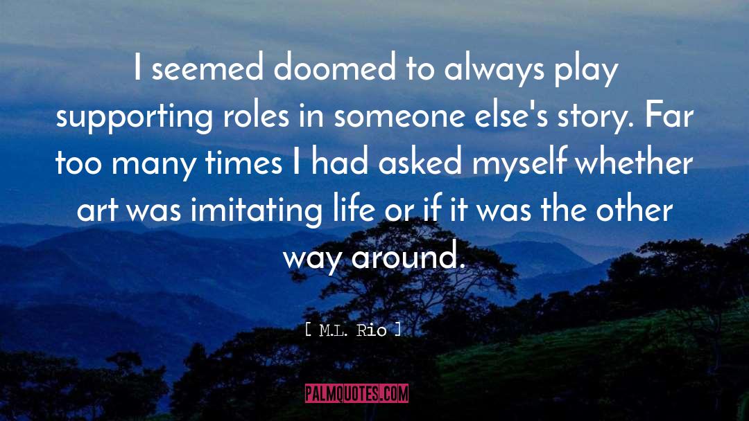 Choices In Life quotes by M.L. Rio