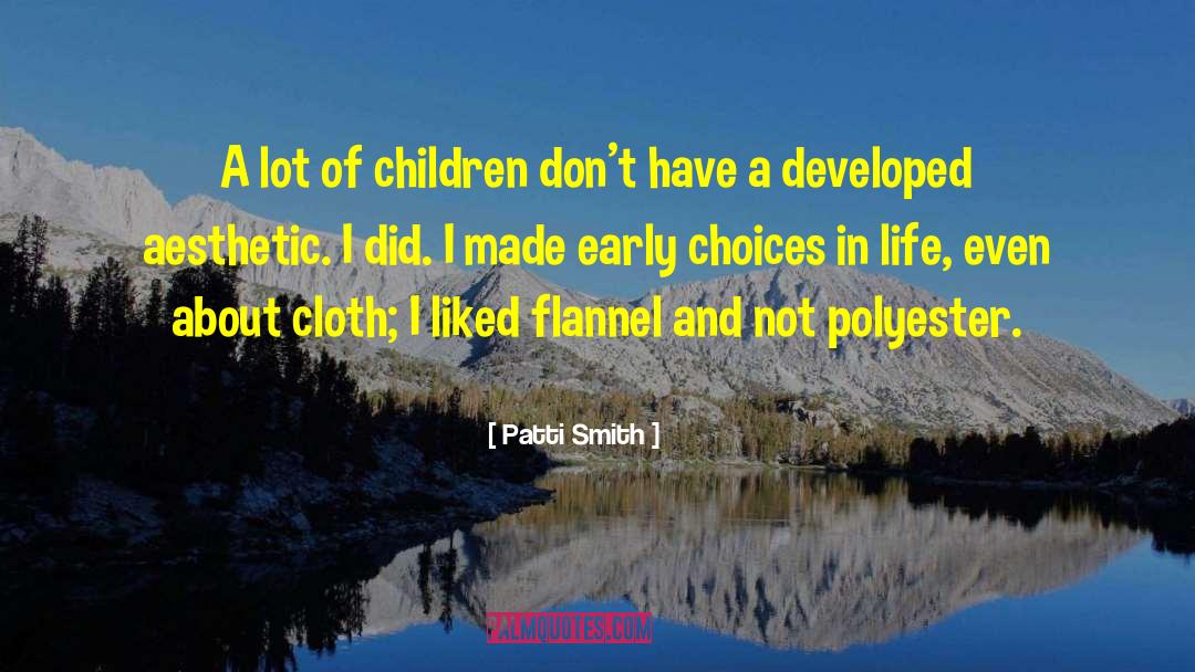 Choices In Life quotes by Patti Smith