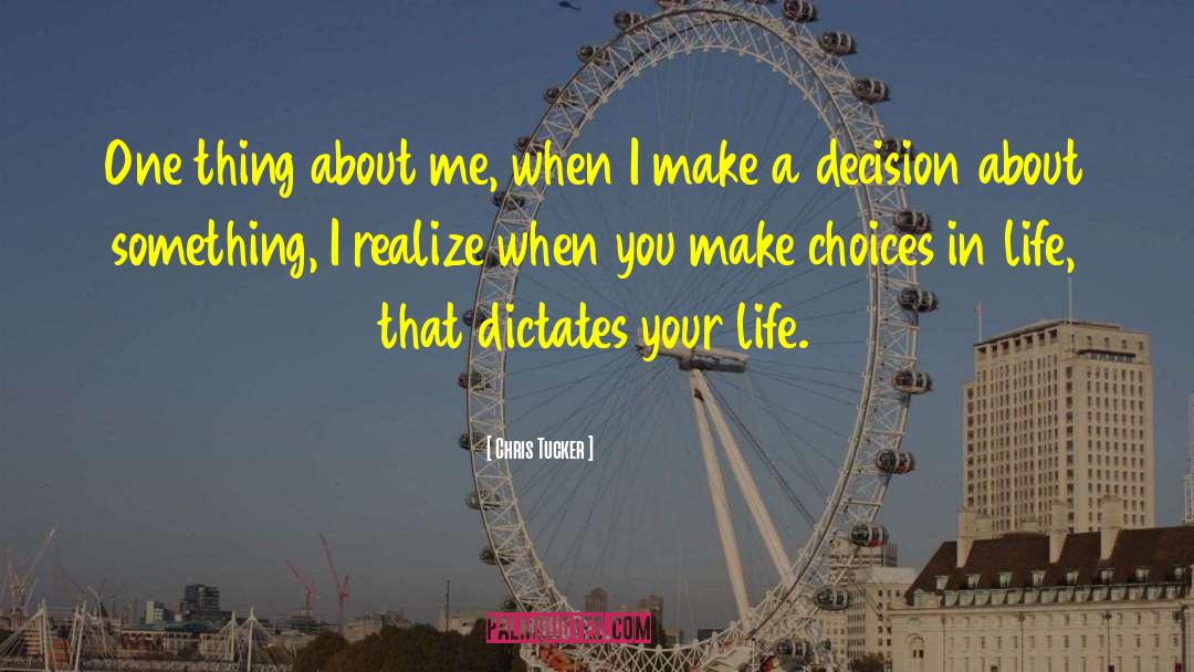 Choices In Life quotes by Chris Tucker