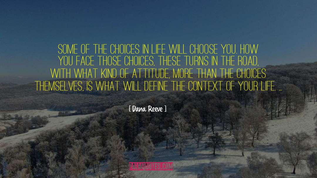 Choices In Life quotes by Dana Reeve