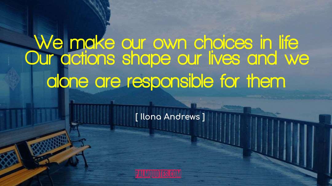 Choices In Life quotes by Ilona Andrews