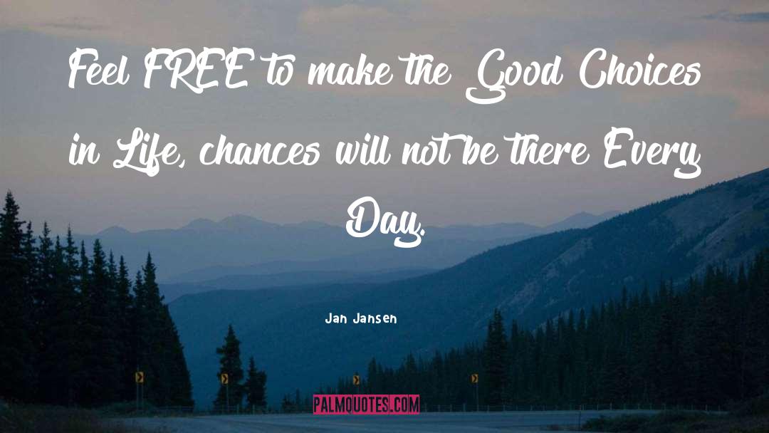 Choices In Life quotes by Jan Jansen