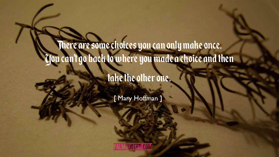 Choices Made quotes by Mary Hoffman