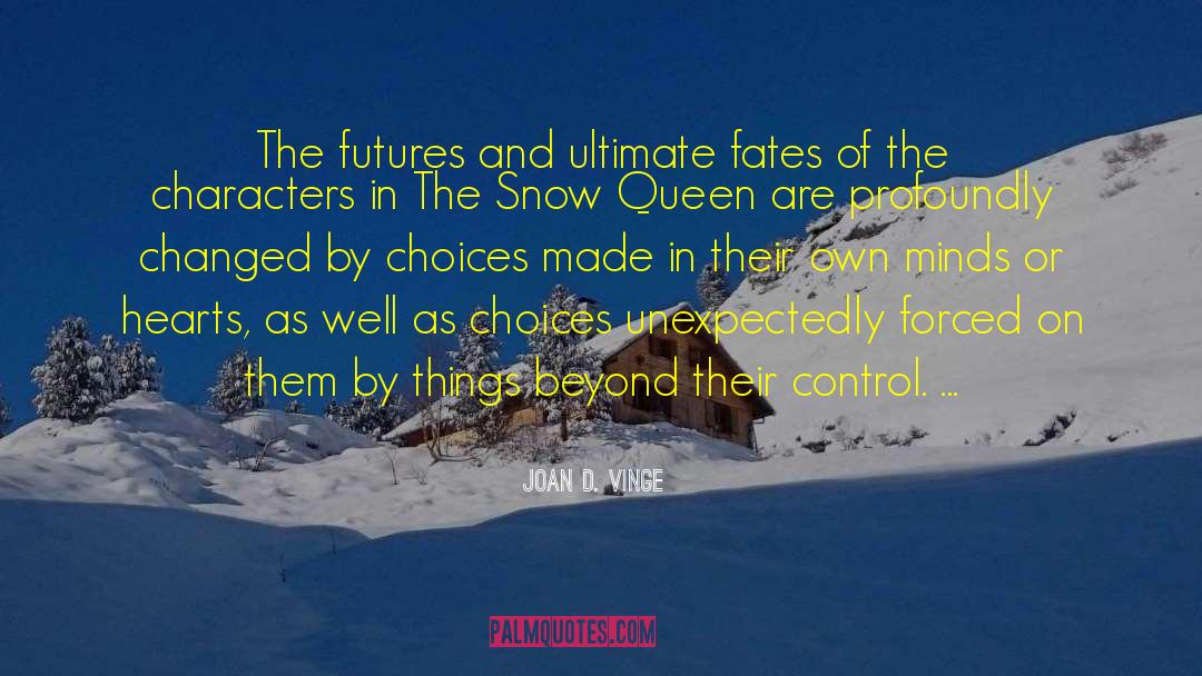 Choices Made quotes by Joan D. Vinge