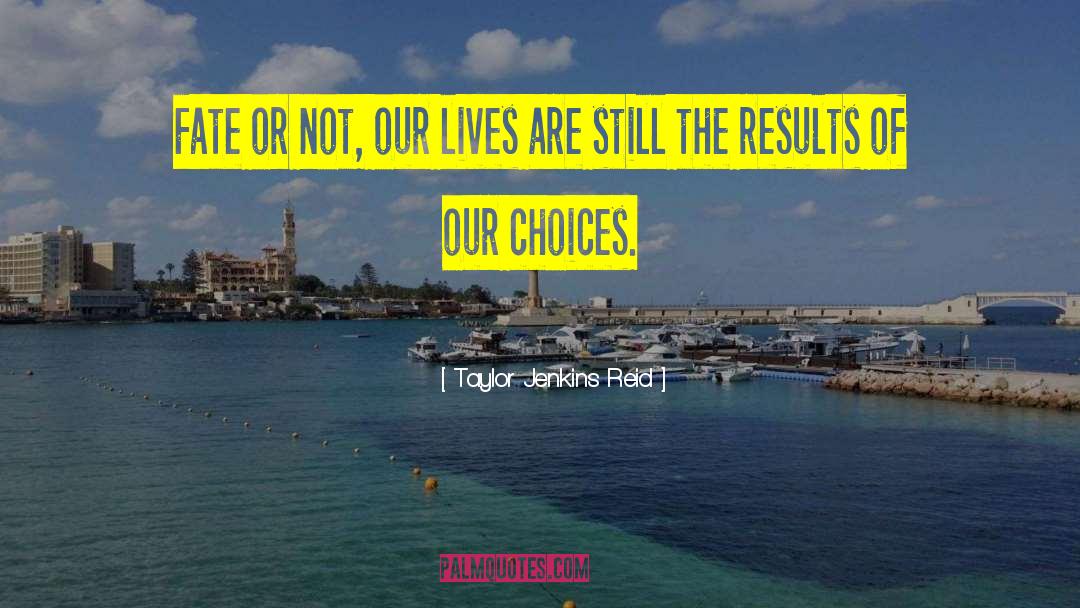 Choices Power quotes by Taylor Jenkins Reid