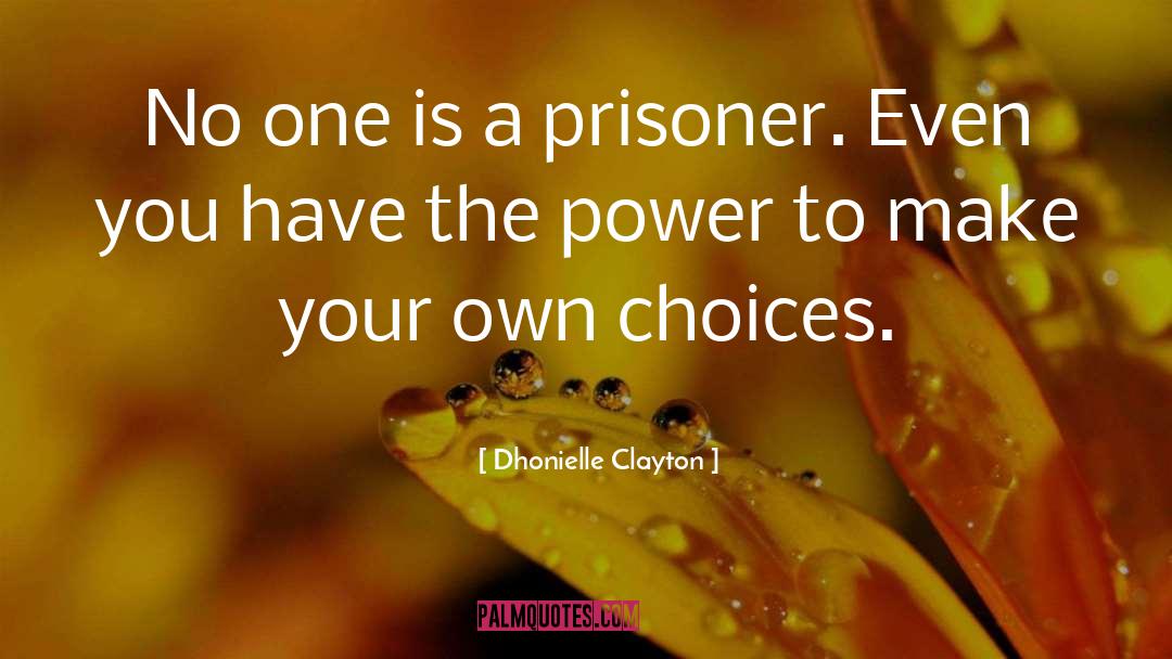 Choices Power quotes by Dhonielle Clayton