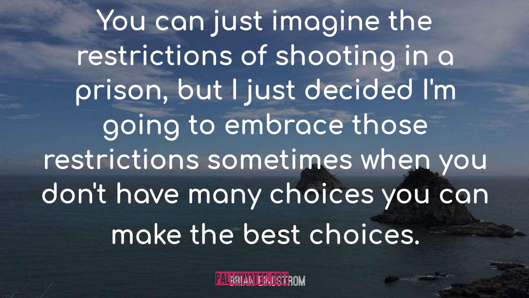 Choices quotes by Brian Lindstrom
