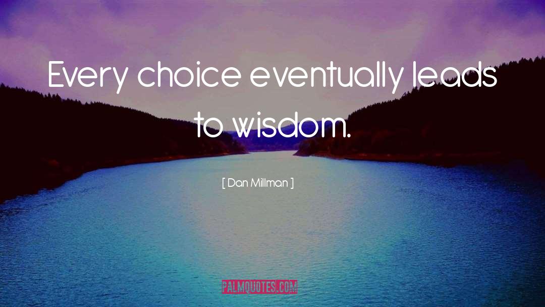 Choices quotes by Dan Millman