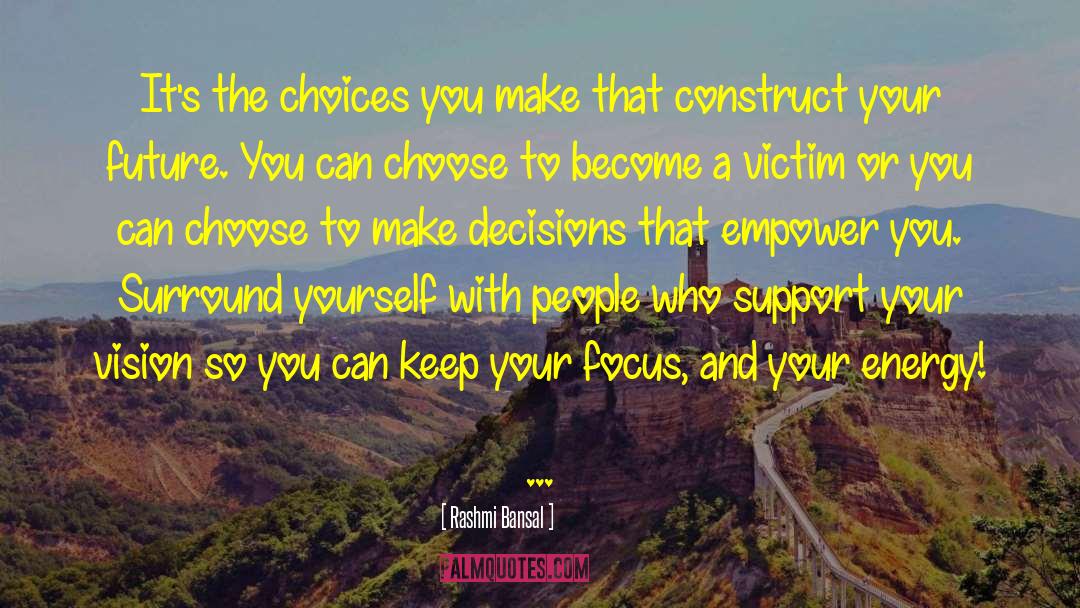 Choices You Make quotes by Rashmi Bansal